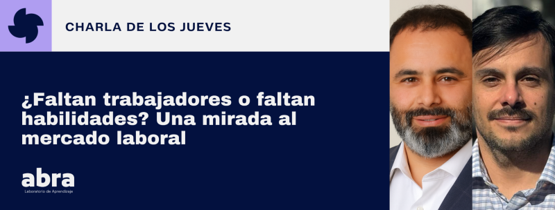 ¿Faltan trabajadores o faltan habilidades? Una mirada al mercado laboral